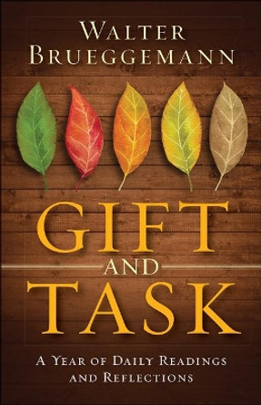 Gift and Task: A Year of Daily Readings and Reflections by Walter Brueggemann 9780664263218