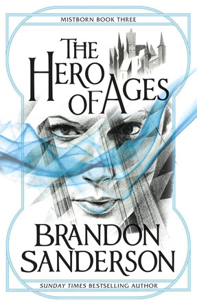 The Hero of Ages: Mistborn Book Three by Brandon Sanderson 9780575089945