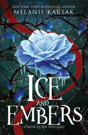 Ice and Embers: Steampunk Snow Queen by Melanie Karsak 9780692942192