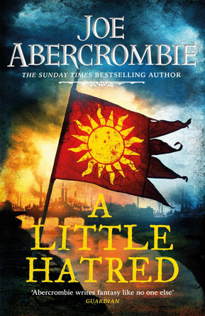 A Little Hatred: Book One by Joe Abercrombie 9780575095885