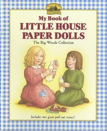 My Book of Little House Paper Dolls by Laura Ingalls Wilder 9780694006380