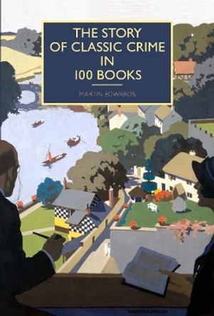 The Story of Classic Crime in 100 Books by Martin Edwards 9780712356961