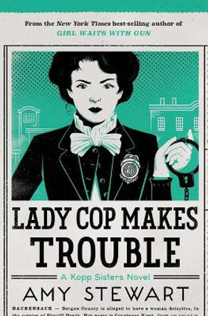 Lady Cop Makes Trouble by Amy Stewart 9780544947139