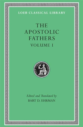 The Apostolic Fathers: v. 1 by Bart D. Ehrman 9780674996076