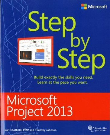 Microsoft Project 2013 Step by Step by Carl Chatfield 9780735669116