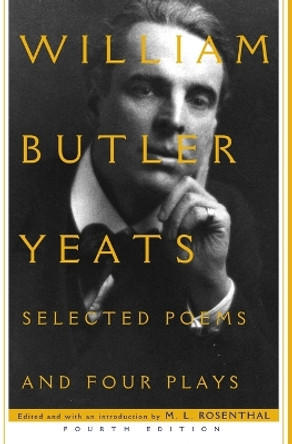 Selected Poems and Four Plays by William Butler Yeats 9780684826462