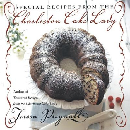 Special Recipes from the Charleston Cake by Teresa Pregnall 9780688170325