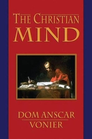 The Christian Mind by Anscar Vonier 9780692267301