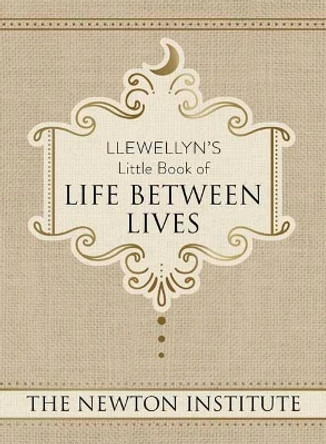 Llewellyn's Little Book of Life Between Lives by Newton Institute, The 9780738753959