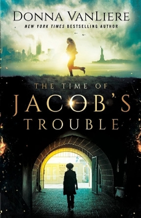 The Time of Jacob's Trouble by Donna VanLiere 9780736978750