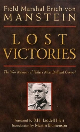 Lost Victories: The War Memoirs of Hilter's Most Brilliant General by Erich Manstein 9780760320549