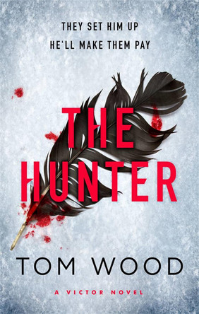The Hunter by Tom Wood 9780751545302