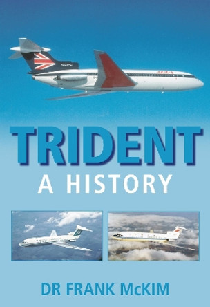 Trident: A History by Frank Dr. McKim 9780752444024