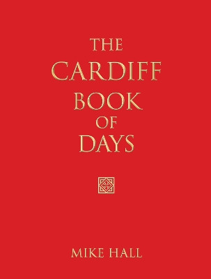 The Cardiff Book of Days by Mike Hall 9780752460086