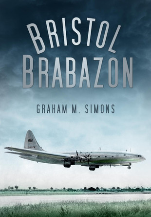 Bristol Brabazon by Graham Simons 9780752467337