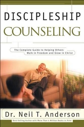 Discipleship Counseling by Dr. Neil T. Anderson 9780764213595