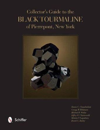 Collector's Guide to the Black Tourmaline of Pierrepont, New York by Dr. Steven C Chamberlain 9780764351990