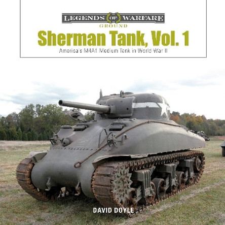 Sherman Tank Vol. 1: America's M4A1 Medium Tank in World War II by ,David Doyle 9780764355677