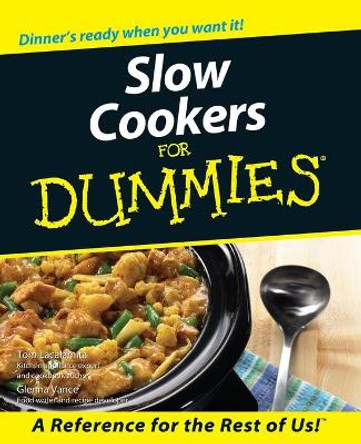 Slow Cookers For Dummies by Tom Lacalamita 9780764552403