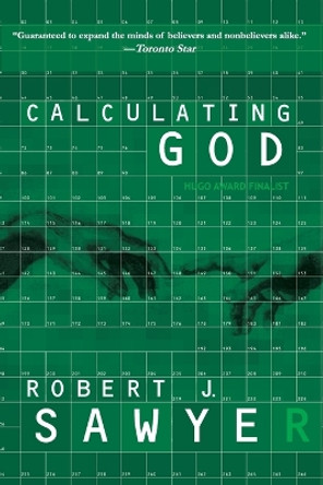 Calculating God by Robert J Sawyer 9780765322890