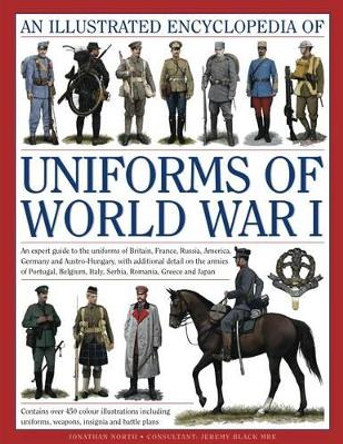 Illustrated Encyclopedia of Uniforms of World War I by Jonathan North 9780754823407