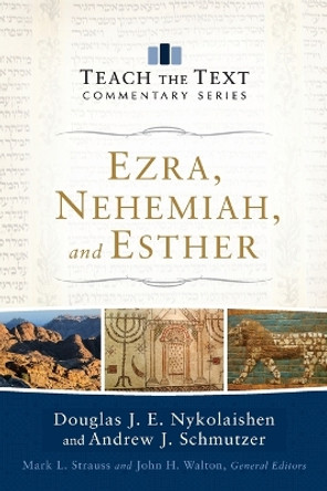 Ezra, Nehemiah, and Esther by Douglas J.E. Nykolaishen 9780801015403