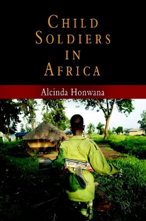 Child Soldiers in Africa by Alcinda Honwana 9780812219876