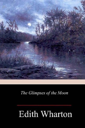 The Glimpses of the Moon by Edith Wharton 9781986380300