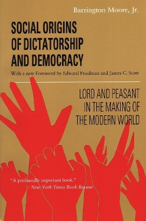 Social Origins Of Dictatorship And Democracy by Barrington Moore, Jr. 9780807050736