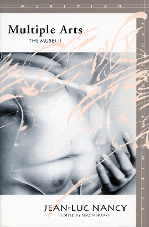 Multiple Arts: The Muses II by Jean-Luc Nancy 9780804739535
