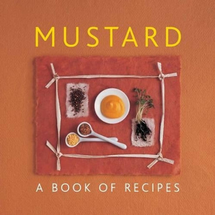 Mustard: A Book of Recipes by Helen Sudell 9780754828730