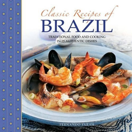 Classic Recipes of Brazil by Fernando Farah 9780754829201