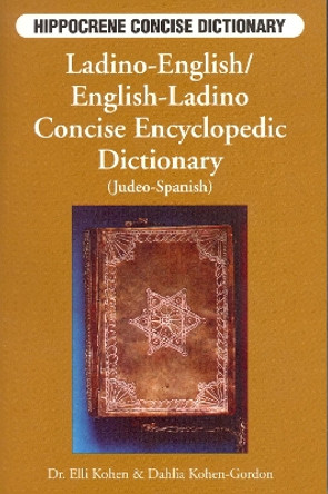 Ladino-English / English-Ladino Concise Encyclopedic Dictionary (Judeo-Spanish) by Elli Kohen 9780781806589