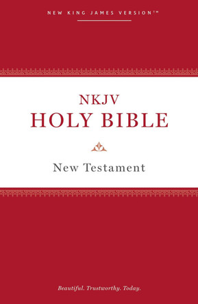 NKJV, Holy Bible New Testament, Paperback, Comfort Print: Holy Bible, New King James Version by Thomas Nelson 9780785218012