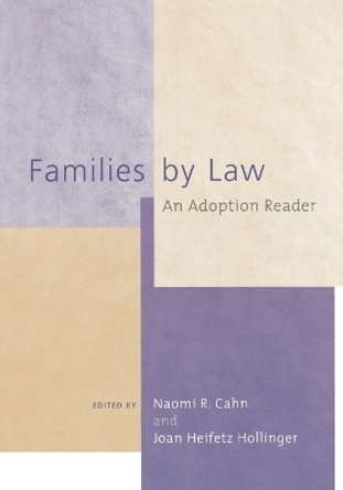 Families by Law: An Adoption Reader by Naomi R. Cahn 9780814715901