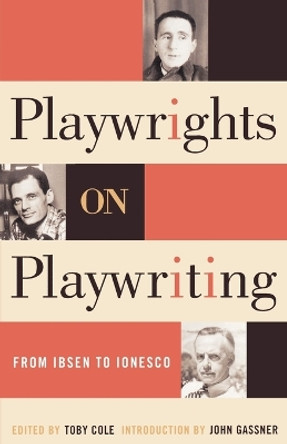 Playwrights on Playwriting: From Ibsen to Ionesco by Toby Cole 9780815411413