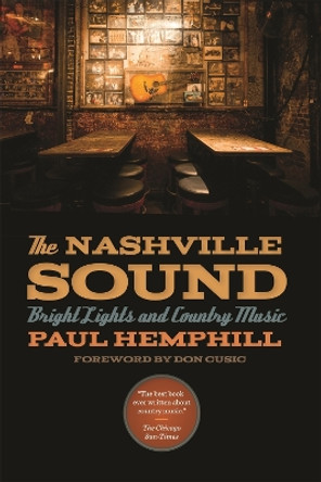 The Nashville Sound: Bright Lights and Country Music by Paul Hemphill 9780820348575