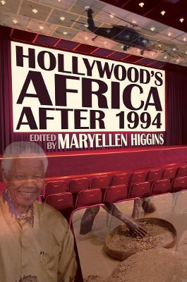 Hollywood's Africa after 1994 by MaryEllen Higgins 9780821420157