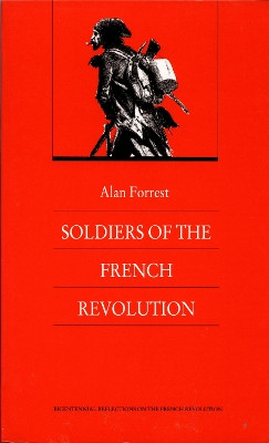 Soldiers of the French Revolution by Alan Forrest 9780822309352