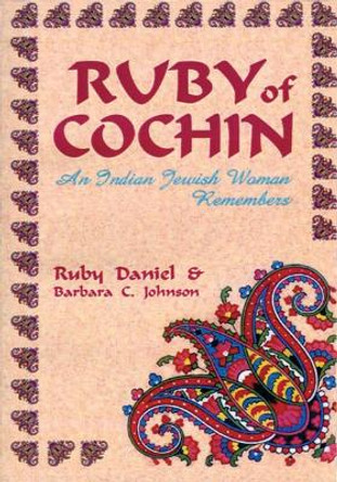 Ruby of Cochin: An Indian Jewish Woman Remembers by Ruby Daniels 9780827607408