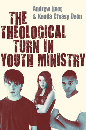 The Theological Turn in Youth Ministry by Andrew Root 9780830838257