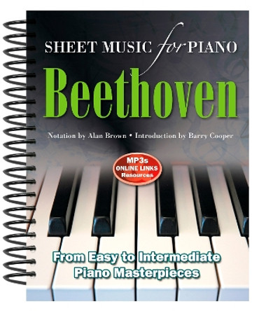 Ludwig Van Beethoven: Sheet Music for Piano: From Easy to Advanced; Over 25 masterpieces by Alan Brown 9780857755995