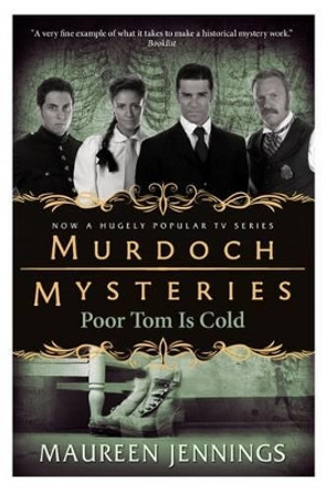 Murdoch Mysteries - Poor Tom Is Cold by Maureen Jennings 9780857689894
