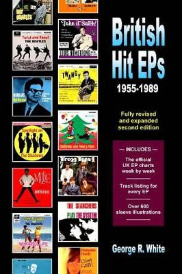 British Hit EPs: 1955-1989 George R White 9780956267962