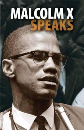 Malcolm X Speaks by Malcolm X 9780873485463