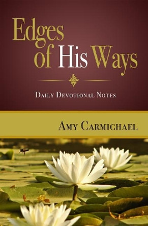 Edges of His Ways by Amy Carmichael 9780875080628