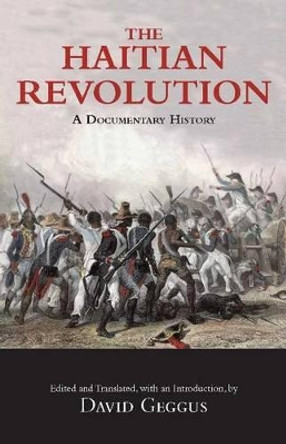 The Haitian Revolution: A Documentary History by David Geggus 9780872208650