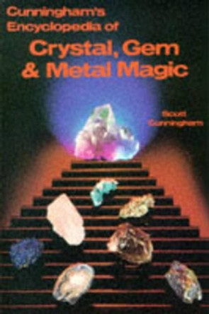 Encyclopaedia of Crystal, Gem and Metal Magic by Scott Cunningham 9780875421261