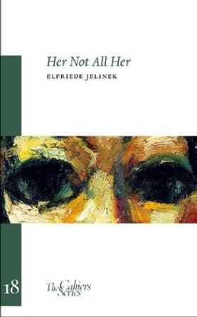 Her Not all Her by Elfriede Jelinek 9780956992048