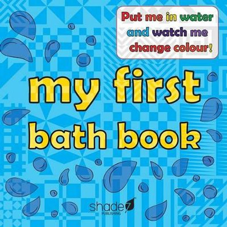 My First Bath Book: Baby Bath Book by Rose Hill 9780957636460